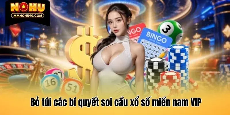 Bỏ túi các bí quyết soi cầu xổ số miền nam VIP