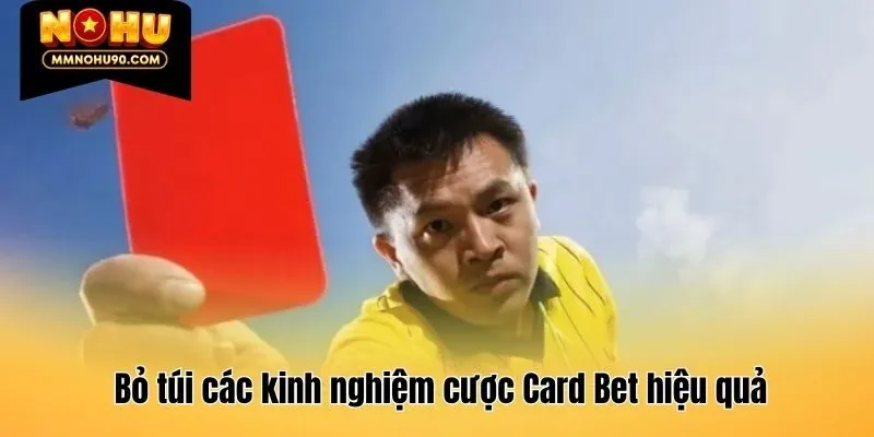 Bỏ túi các kinh nghiệm cược Card Bet hiệu quả