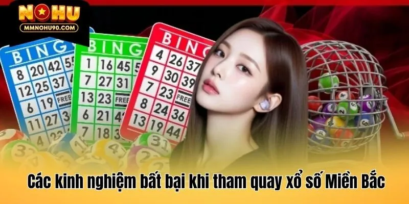 Các kinh nghiệm bất bại khi tham quay xổ số Miền Bắc