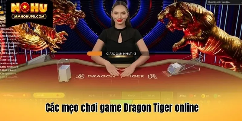 Các mẹo chơi game Dragon Tiger online