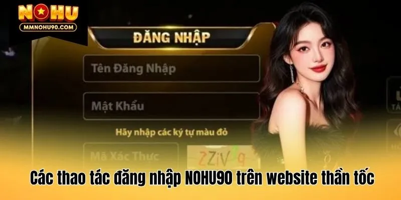 Các thao tác đăng nhập NOHU90 trên website thần tốc