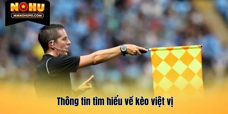 Thông tin tìm hiểu về kèo việt vị