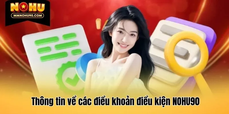 Thông tin về các điều khoản điều kiện NOHU90