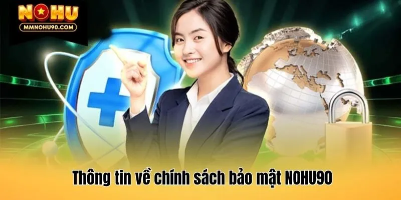 Thông tin về chính sách bảo mật NOHU90