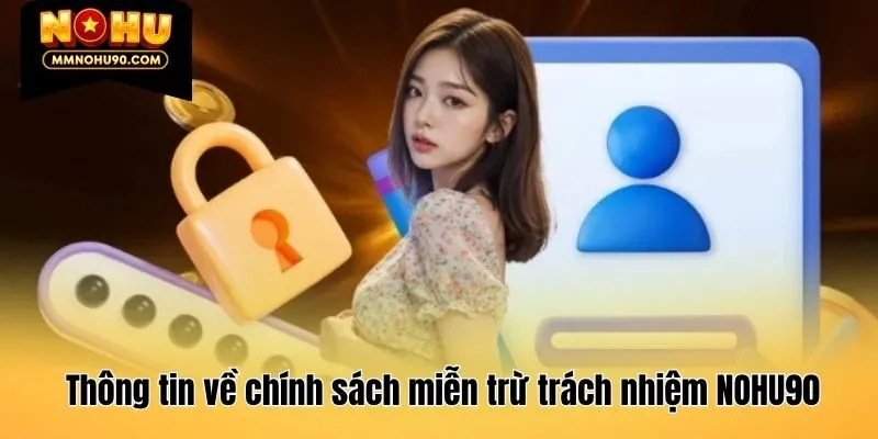 Thông tin về chính sách miễn trừ trách nhiệm NOHU90