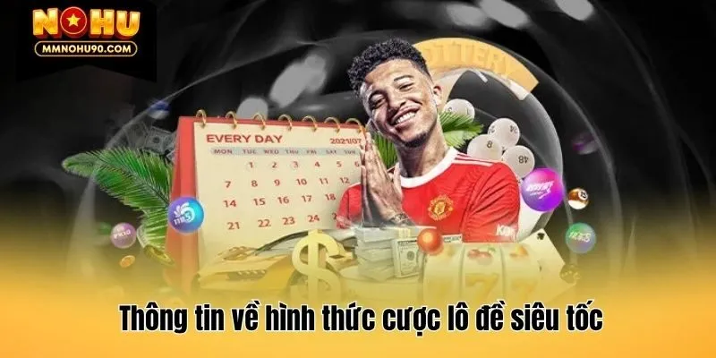 Thông tin về hình thức cược lô đề siêu tốc